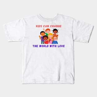 Kids can change the world Kids T-Shirt